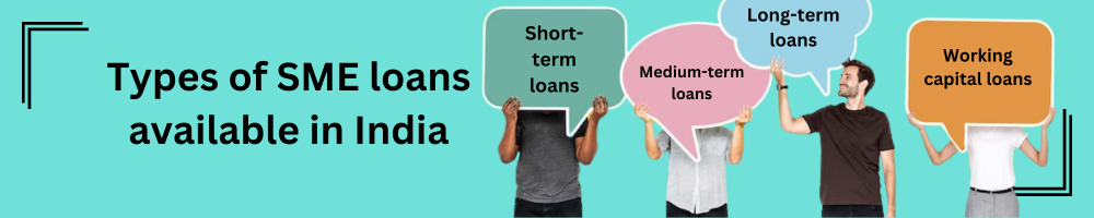 Types of SME loans available in India